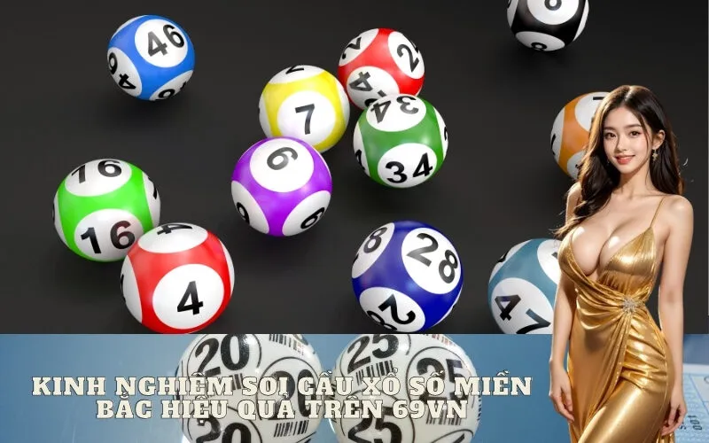 Kinh nghiệm soi cầu Xổ Số Miền Bắc hiệu quả trên 69vn