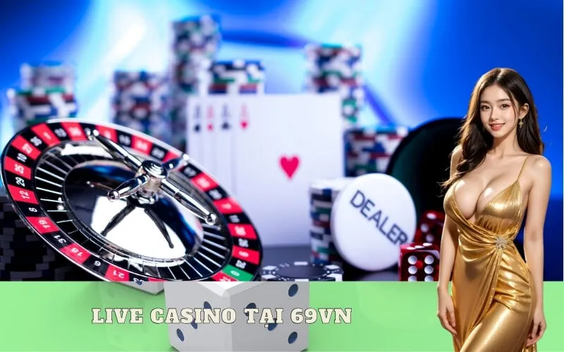 Live Casino Tại 69vn