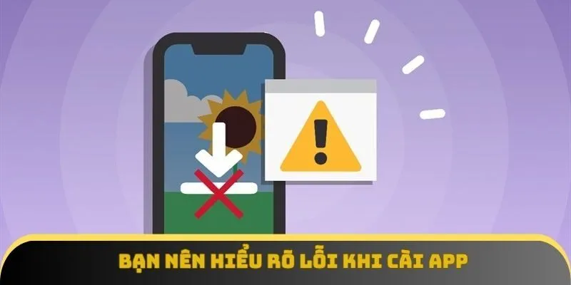 lỗi dễ gặp khi tải ứng dụng