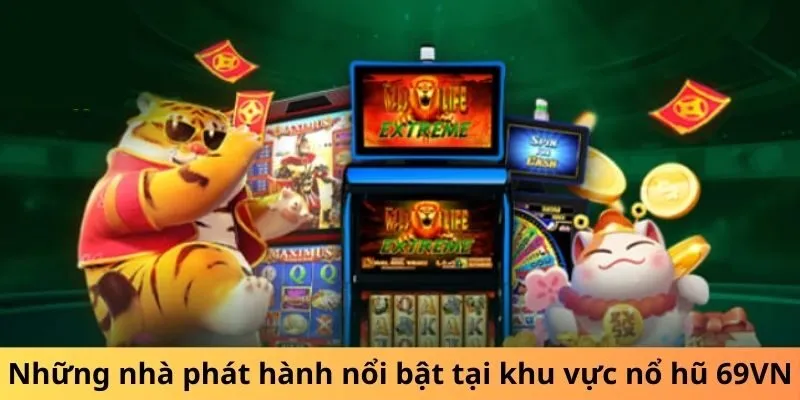 nhà phát hành game nổ hũ nổi tiếng