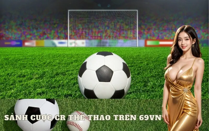 Sảnh Cược CR Thể Thao Trên 69vn