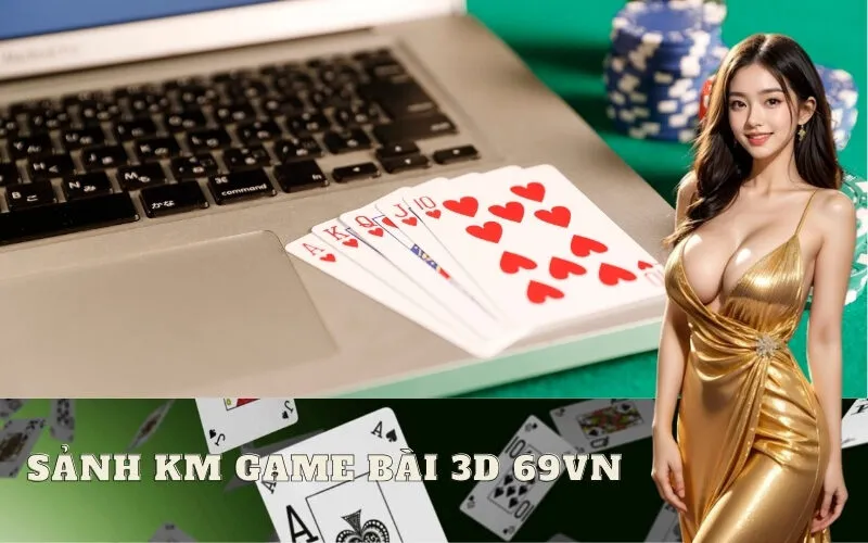 Sảnh KM Game Bài 3D 69vn