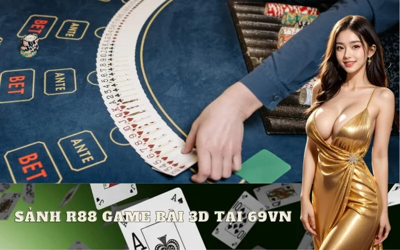 Sảnh R88 Game Bài 3D Tại 69vn